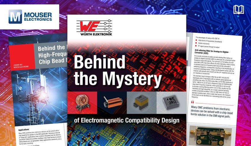 LE NOUVEL EBOOK DE WÜRTH ELEKTRONIK ET MOUSER PERCE LES MYSTÈRES DE LA COMPATIBILITÉ ÉLECTROMAGNÉTIQUE